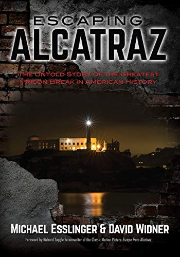 Escaping Alcatraz: The Untold Story of the Greatest Prison Break