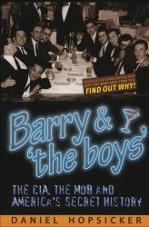 Barry & 'the Boys': The CIA the Mob and America's Secret History