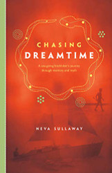 Chasing Dreamtime: A Sea-Going Hitchhiker's Journey Through Memory