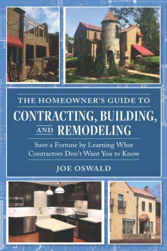 Homeowner's Guide to Contracting Building and Remodeling