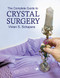 Complete Guide To Crystal Surgery