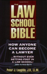 Law School Bible: How Anyone Can Become A Lawyer... Without Ever