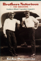 Brothers Notorious: The Sheltons - Southern Illinois' Legendary