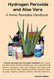 Hydrogen Peroxide and Aloe Vera - A Home Remedies Handbook