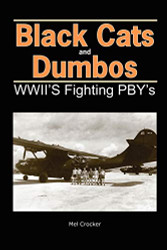 Black Cats and Dumbos: WW II's Fighting PBYs