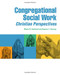 Congregational Social Work: Christian Perspectives