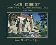 Castle in the Sky: George Whittell Jr. and the Thunderbird Lodge