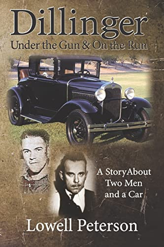Dillinger Under the Gun and On the Run