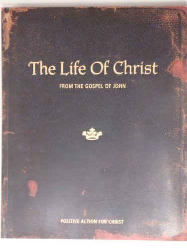 Life of Christ: From the Gospel of John