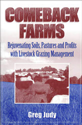 Comeback Farms: Rejuvenating Soils Pastures and Profits