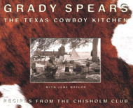 Texas Cowboy Kitchen: Recipes from the Chisholm Club