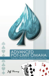 Advanced Pot-Limit Omaha Volume 1