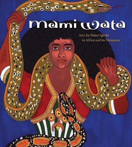 Mami Wata: Arts for Water Spirits in Africa and Its Diasporas