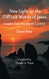 New Light on the Difficult Words of Jesus