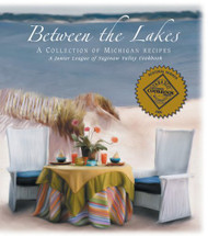Between the Lakes: A Collection of Michigan Recipes