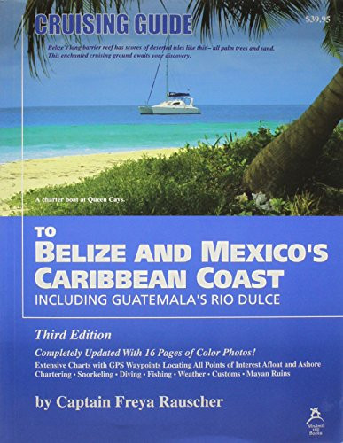 Cruising Guide to Belize and Mexico's Caribbean Coast