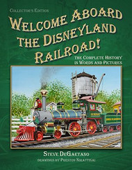 Welcome Aboard the Disneyland Railroad - Collector's Edition