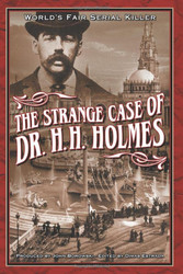 Strange Case Of Dr. H.H. Holmes