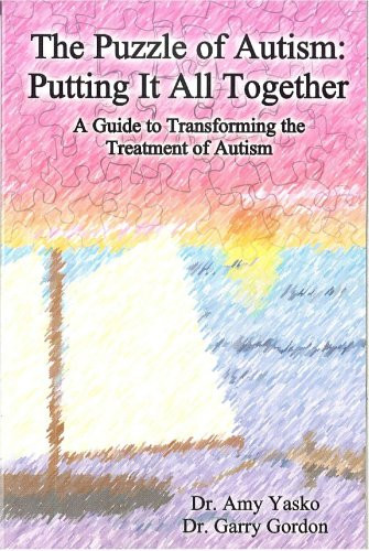 Puzzle of Autism: Putting It All Together- A Guide to Transforming