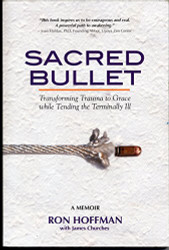 Sacred Bullet Transforming Trauma to Grace while Tending