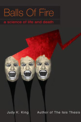 Balls of Fire: a Science of Life and Death