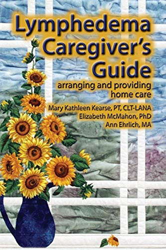 Lymphedema Caregiver's Guide Lymphedema Caregiver's Guide