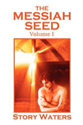 Messiah Seed Volume 1