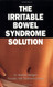 Irritable Bowel Syndrome Solution
