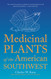 Medicinal Plants of the American Southwest - Herbal Medicine