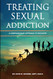 Treating Sexual Addiction