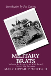 Military Brats: Legacies of Childhood Inside the Fortress