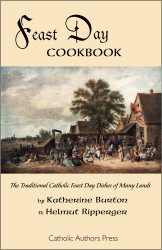 Feast Day Cookbook; The Traditional Catholic Feast Day Dishes of Many