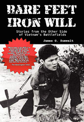Bare Feet Iron Will: Stories from the Other Side of Vietnam's