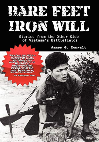 Bare Feet Iron Will: Stories from the Other Side of Vietnam's