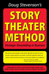 Doug Stevenson's Story Theater Method - Strategic Storytelling