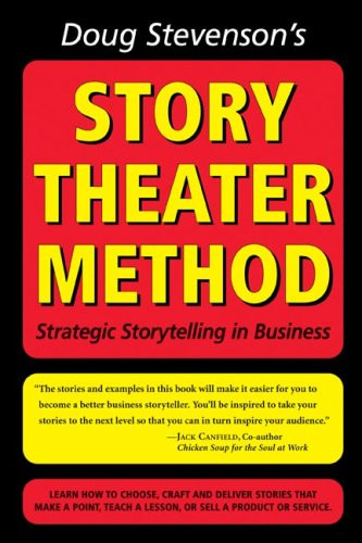 Doug Stevenson's Story Theater Method - Strategic Storytelling