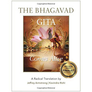 Bhagavad Gita Comes Alive: A Radical Translation