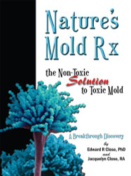 Nature's Mold Rx the Non-Toxic Solution to Toxic Mold