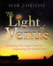 Light of Venus: Embracing Your Deeper Feminine Empowering Our