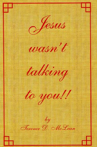Jesus wasn't talking to you !!