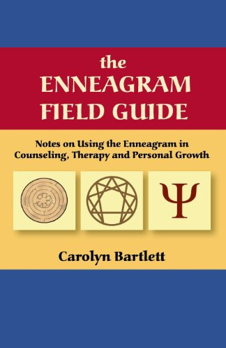 Enneagram Field Guide Notes on Using the Enneagram in Counseling