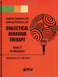 Dialectical Behavior Therapy: Volume 2 - Companion Worksheets