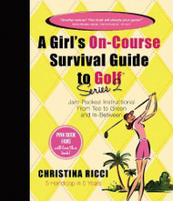 Girl's On-Course Survival Guide to Golf - A Girl's On-course Survival
