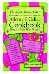 Super Allergy Girl Cookbook; Gluten-free Casein-free Nut-free.
