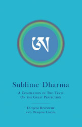 Sublime Dharma: A Compilation of Two Texts on the Great Perfection