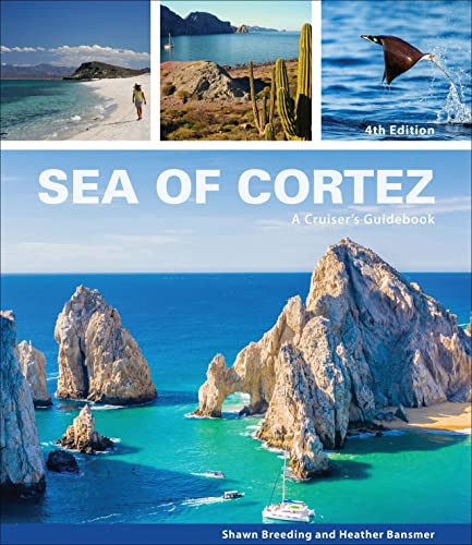 Sea of Cortez: A Cruiser's Guidebook