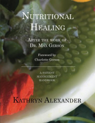 Nutritional Healing after the work of Dr. Max Gerson