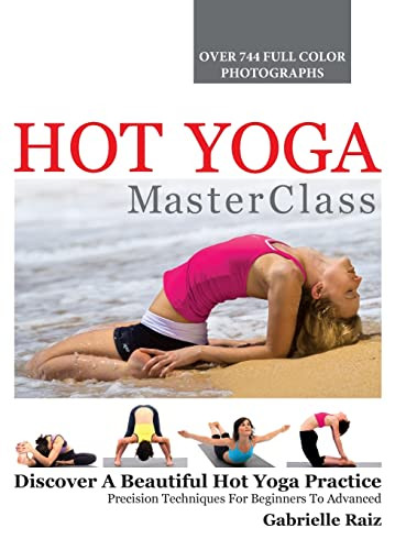 Hot Yoga MasterClass: Discover a Beautiful Hot Yoga Practice
