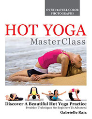 Hot Yoga MasterClass: Discover a Beautiful Hot Yoga Practice