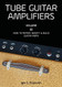 Tube Guitar Amplifiers Volume 2